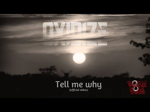 OXIDIZE - Tell me why