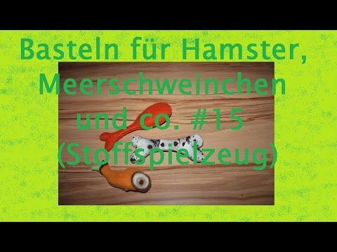 DIY Basteln für Hamster, Meerschweinchen und co. #15 (Stoffspielzeug)