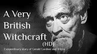 A Very British Witchcraft: Documentary on Gerald Gardner & Wicca