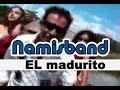 NAMIS BAND -EL MADURITO PRIMICIA 2009