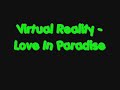 Virtual Reality - Love In Paradise