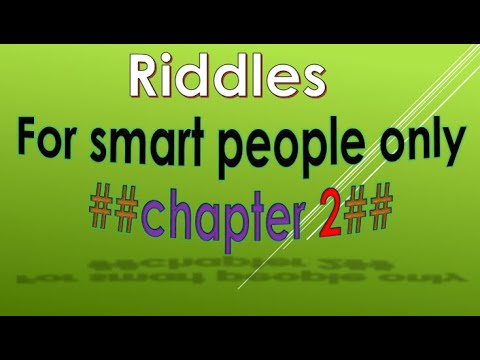 For smart people only ##chapter 2## Riddles