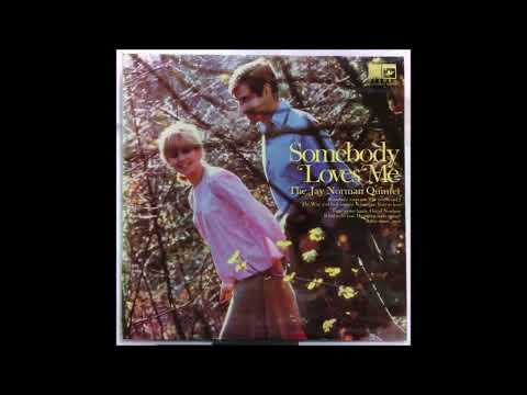 Jay Norman Quintet – Somebody Loves Me