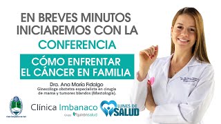 Lunes de la Salud 'Cómo enfrentar el cáncer en familia'