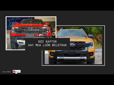 Cùng Cơm phân tích đợi Raptor hay mua luôn Wildtrak | Cơm Xe Thơm