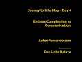 Journey to Life - Day 6: Endless Complaining as Communication