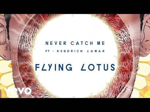 Flying Lotus – Never Catch Me (Official Audio) ft. Kendrick Lamar