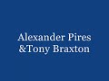 duo de  alexander pires & toni braxton que han cantado 
regresa a mi - unbreak my heart
live