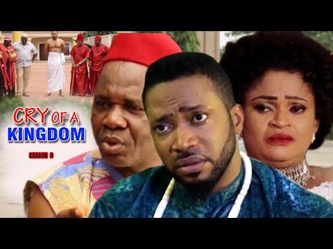 Cry of a Kingdom Season 3 - 2017 Latest Nigerian Nollywood Movie