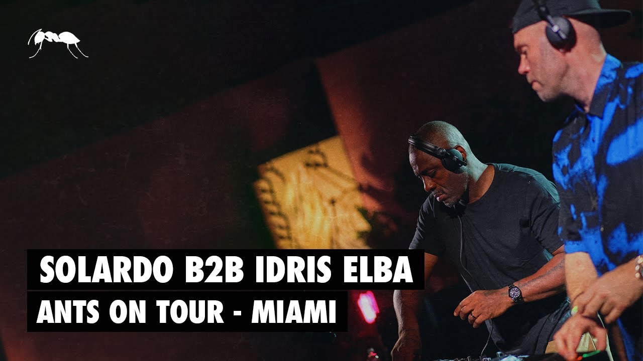 Solardo b2b Idris Elba - LIve @ Ants On Tour x Miami 2023