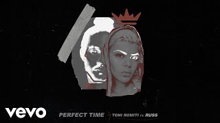 Toni Romiti - Perfect Time ft. Russ