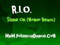 RIO - Shine On (Mondo Remix)