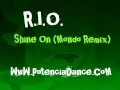 RIO - Shine On (Mondo Remix)