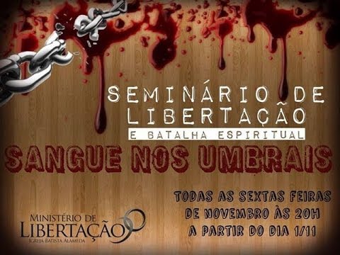 Seminário de Libertação e Batalha Espiritual - Sangue nos Umbrais