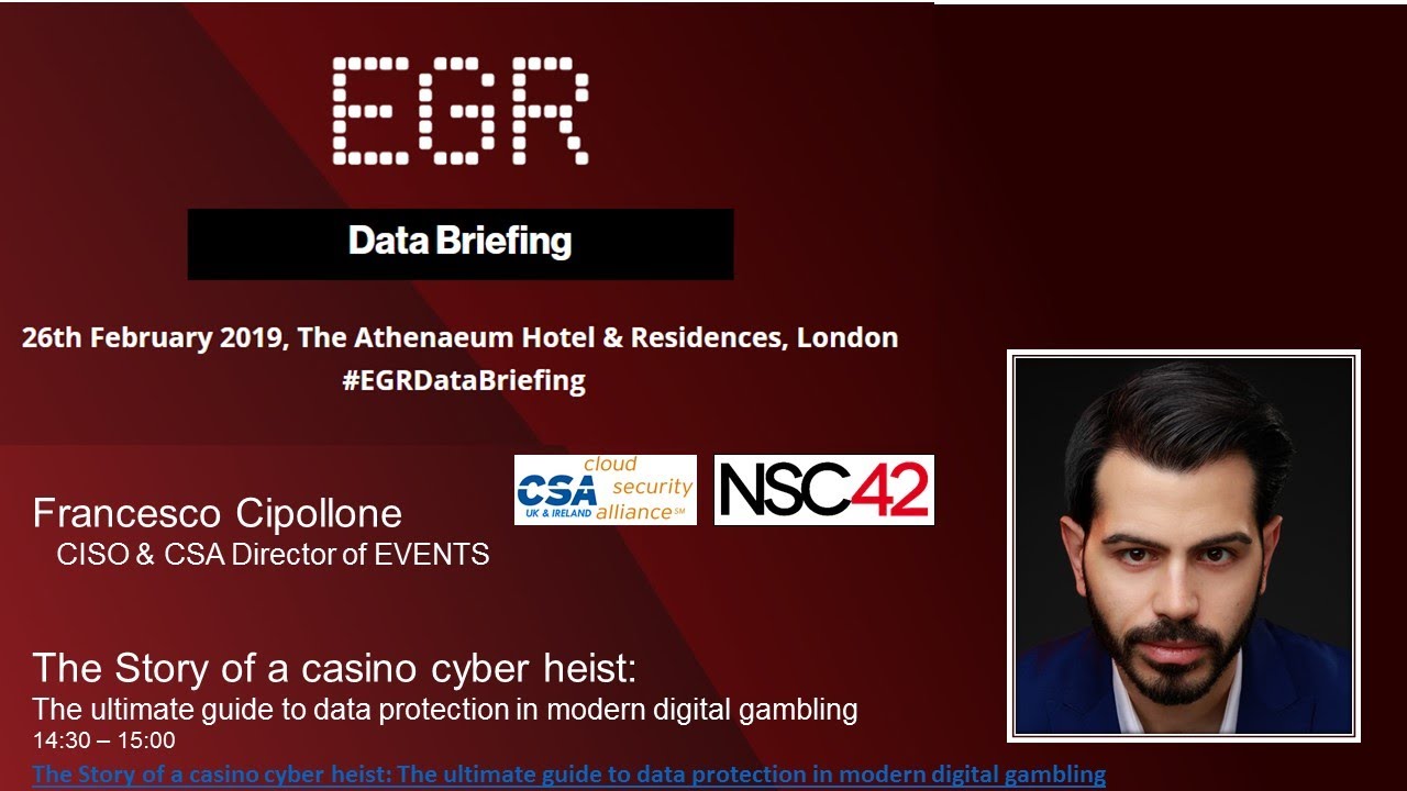 EGR Data Briefing 26 February 2019 - Keynote from Francesco Cipollone Casino Cyberheist