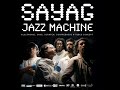 sayag jazz machine.ten sekstet to jeden z najbardziej strze?onych sekret�w francuskiej sceny electro-jungle. za?o?ony w pary?u w 1998 roku, rozpala sale koncertowe sw? zmys?ow? mieszank? jungle, drum n bass, jazzu, bossa nova oraz hip hopu. sayag jazz machine zestawiaj? ze sob? maszyny oraz tradycyjne jazzowe instrumentarium, tworz?c niespotykane, wibruj?ce brzmienie kt�ry czyni z nich jeden z najbardziej popularnych ?ywych zespo?�w we francji.dopiero na scenie, gdy synchronizuj? ze sob? pe?ne energii d?wi?ki z jednymi z najlepszych wizualizacji jakie prawdopodobnie widzia?e?, mo?na przekona? si? o prawdziwym sensie ich artystycznej sprawno?ci.to grupa zar�wno do s?uchania, jak i ogl?dania. prawdziwie kinowy drumnbass!
