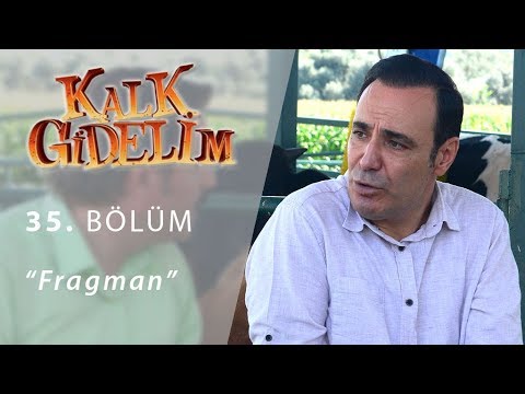 Kalk Gidelim 35. Bölüm Fragmanı                                                                                                                                                                                                                           