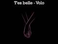 T'es Belle - Volo