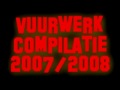 Vuurwerk Compilatie 2007 2008