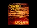 Channel Zero Ocean Video and Lyrics