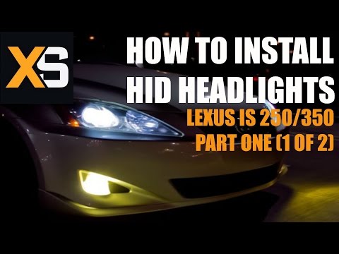 DIY HID Xenon Install: Lexus IS250/350 2006-2012 Part 1 of 2
