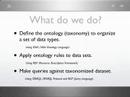 Ontologies: what are they & what do we do? Ontologies: what are they & what do we do?