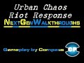 Urban Chaos: Riot Response - McMillan Street WT Pt. 1 Urban Chaos: Riot Response - McMillan Street WT Pt. 1