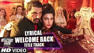 Welcome Back (Title Track) Full Song with LYRICS -