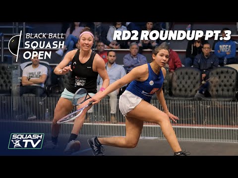 Squash: CIB Black Ball Women's Open 2020 - Rd2 Roundup [Pt.3]