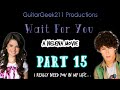 Wait For You // A Nelena Movie [PART 15]