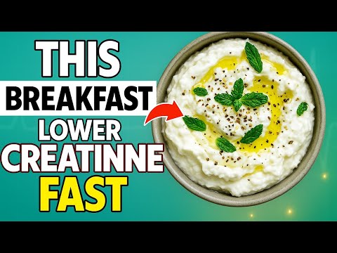 Top 5 Breakfasts to Lower Creatinine & Protect Your Kidneys.