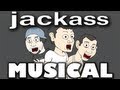 JACKASS the Musical