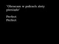 Perfect- \"Obracam w palcach z?oty pieni?dz\"