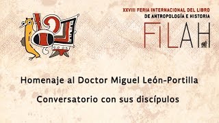 Homenaje al Dr. León Portilla. Conversatorio con sus discípulos