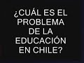 La Mala Educacion En Chile 1