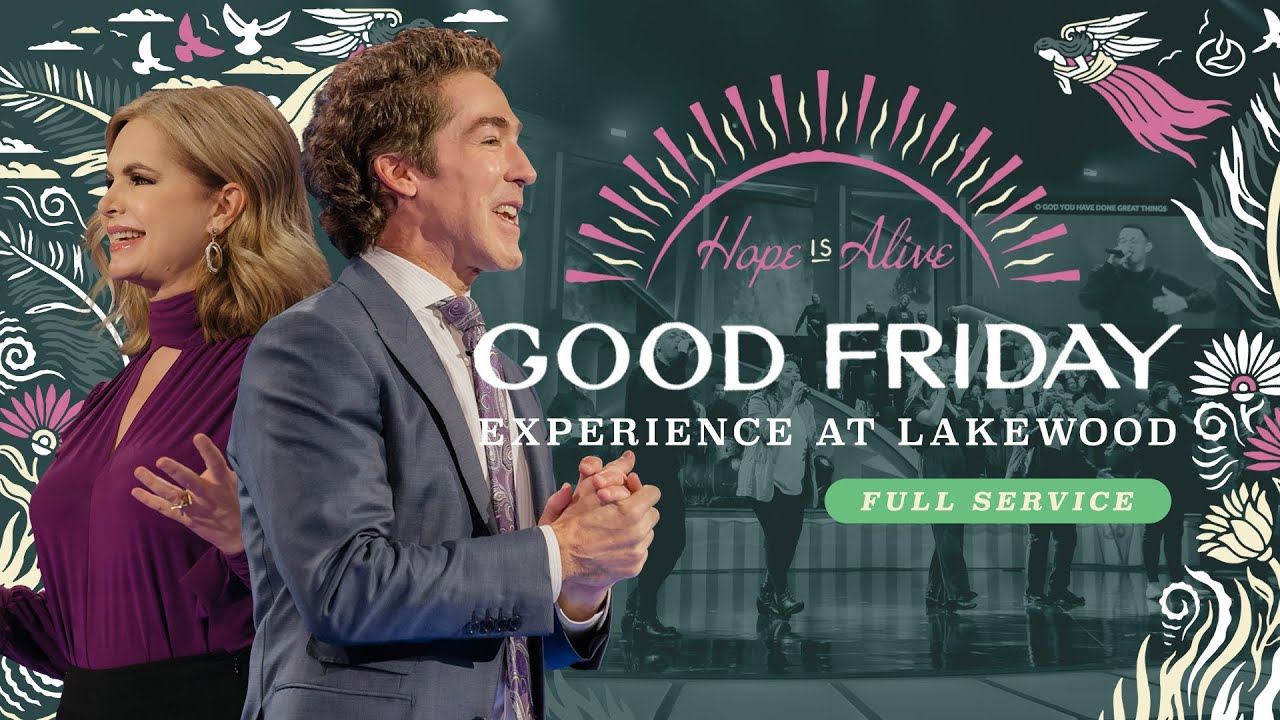 Joel Osteen Live On Good Friday 2nd April 2021 at Lakewood Church, Easter Weekend