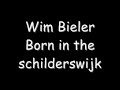 Wim Bieler - Born in the schilderswijk