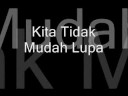 Kita Tidak Mudah Lupa