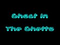 Ghost in the Ghetto (2nd Trailer) Ghost in the Ghetto (2nd Trailer)