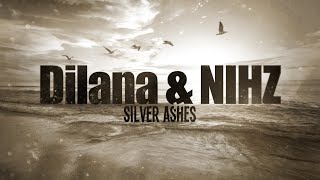Dilana & NIHZ - Silver Ashes