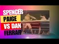 spencer paige vs. dan ferrar