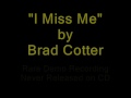 Brad Cotter I Miss Me Official Music Video and Lyrics