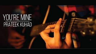 Prateek Kuhad - You Are Mine (Acoustic)