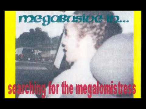 MEGABUSIVE - Megabusive - Anarchic Adjustment Album: Searching For The Megalomistress.
