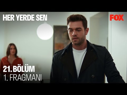 Her Yerde Sen 21. Bölüm Fragmanı                                                                                                                                                                                                                          