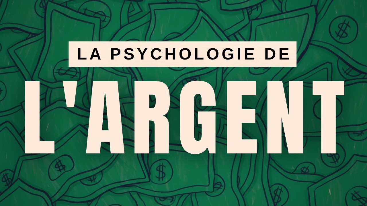 [COMPLET] La psychologie de l'argent + Comment l'utiliser pour améliorer vos finances
