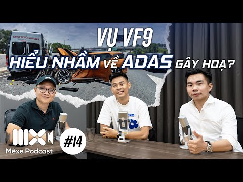 Thấy gì từ vụ Vinfast VF9 va chạm? Hiểu nhầm về ADAS gây hiểm hoạ | Mê Xe Podcast #14