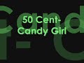 50 Cent- Candy Girl 50 Cent- Candy Girl