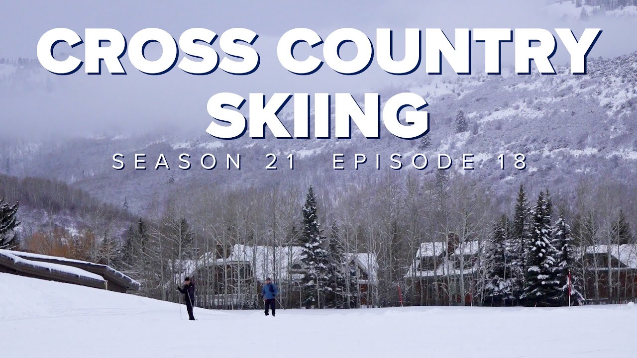S21 E18 Cross Country Skiing at White Pine Nordic Center