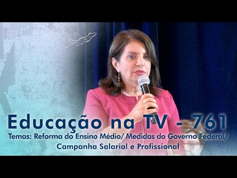 Reforma do Ensino Médio / Medidas do Governo Federal / Campanha Salarial e Profissional